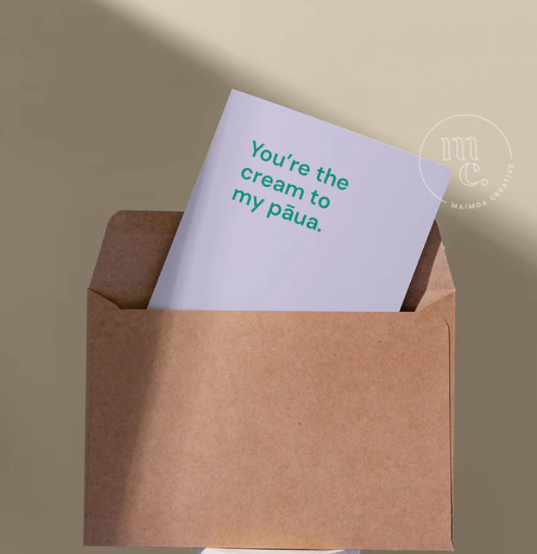 You're the cream to my pāua - Card