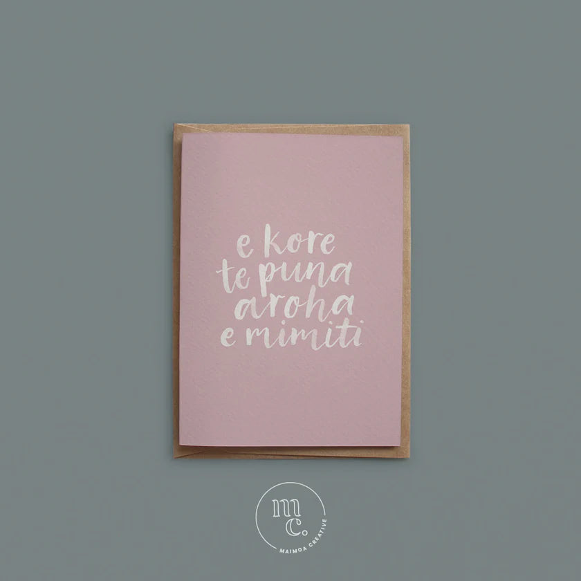 E kore te puna aroha e mimiti - Card