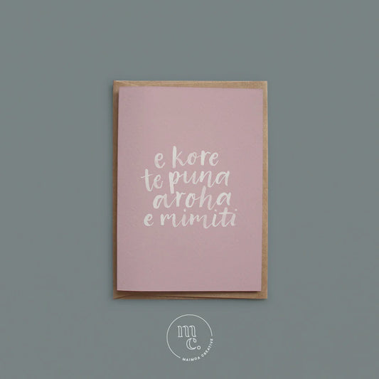 E kore te puna aroha e mimiti - Card