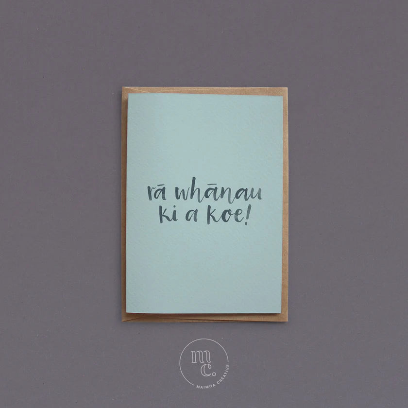Rā Whānau ki a Koe! - card